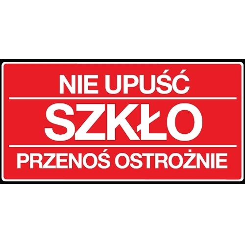 Etykiety NIE UPUŚĆ - SZKŁO - PRZENOŚ OSTROŻNIE - 100szt