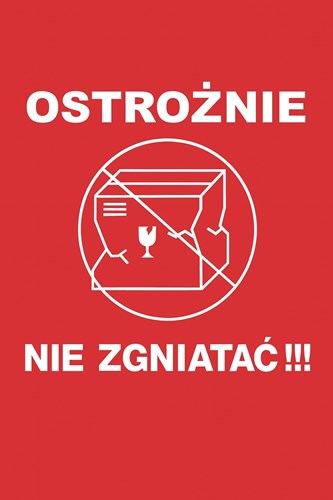 Czerwona naklejka „OSTROŻNIE NIE ZGNIATAĆ” 100x100 mm na paczce transportowej